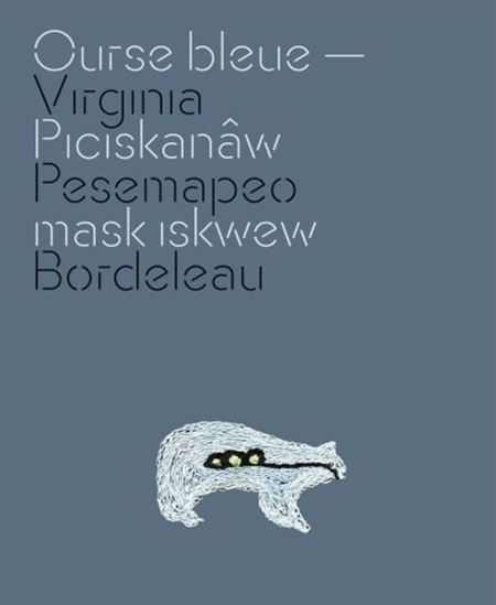 Ourse bleue – Piciskanâw mask iskwew, un livre d’artiste
